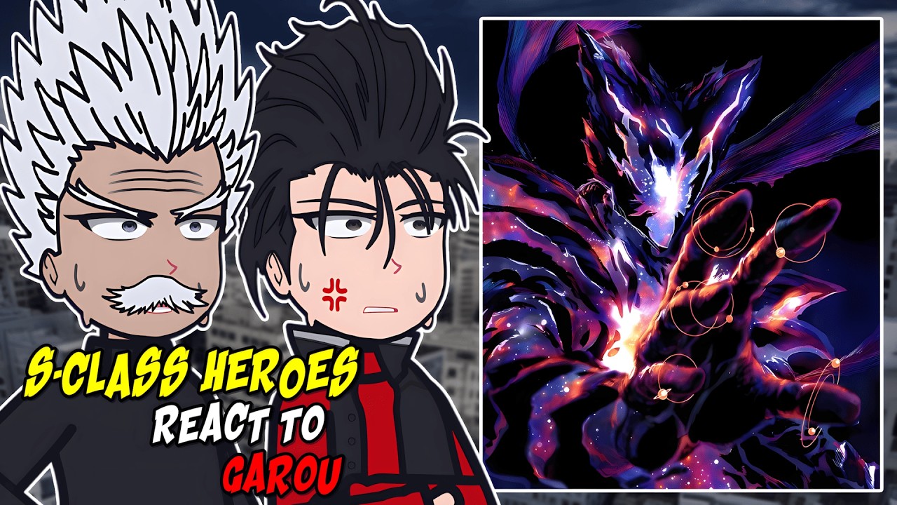 S-Class Heroes react to Garou || One Punch-man || - GC