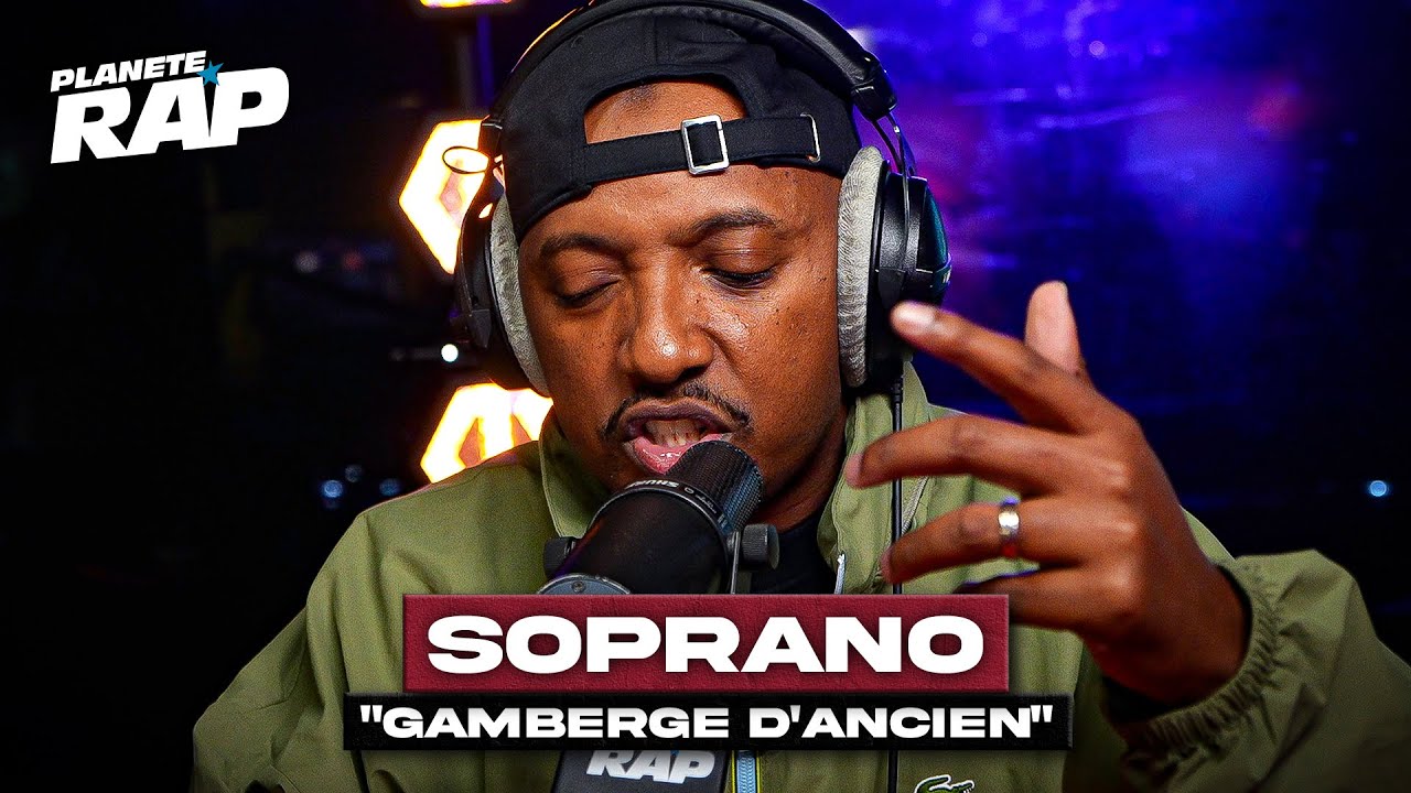 Soprano - Gamberge d’ancien #Planète Rap