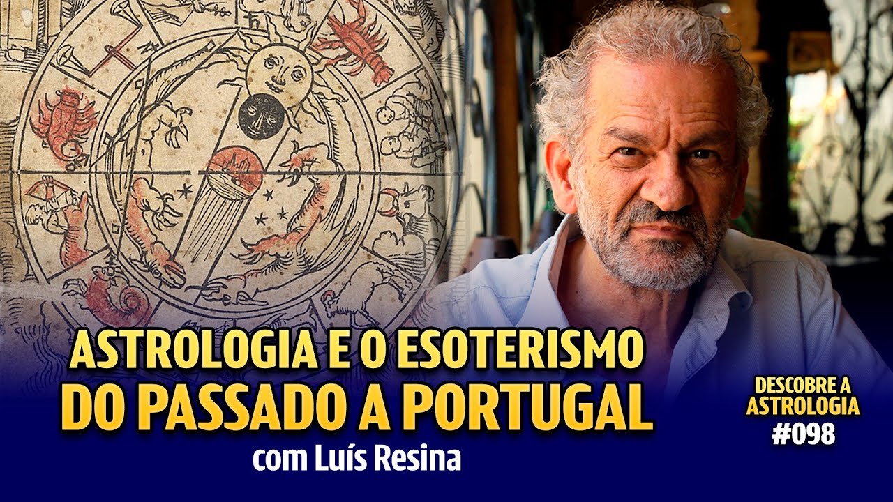 Astrologia e o Esoterismo! Com Luís Resina #098
