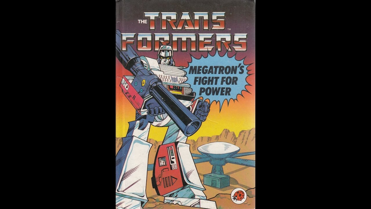 The Transformers Megatron's Fight For Power Ladybird Books