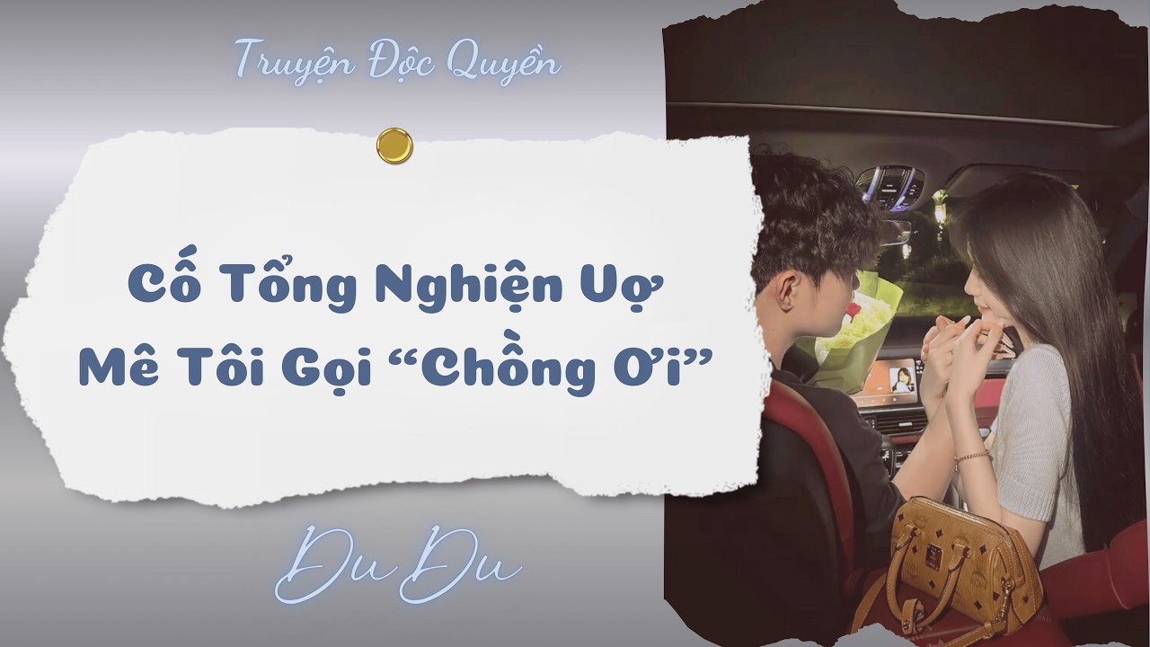 [Audio Full] Cố Tổng Nghiện Vợ Mê Tôi Gọi Chồng Ơi || DuDu Trọng Sinh Rồi