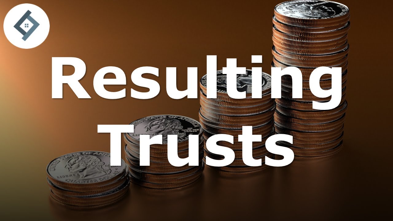 Resulting Trusts | Law of Trusts