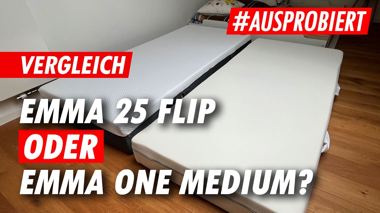 VERGLEICH Emma 25 Flip MIT Emma One Medium Matratze