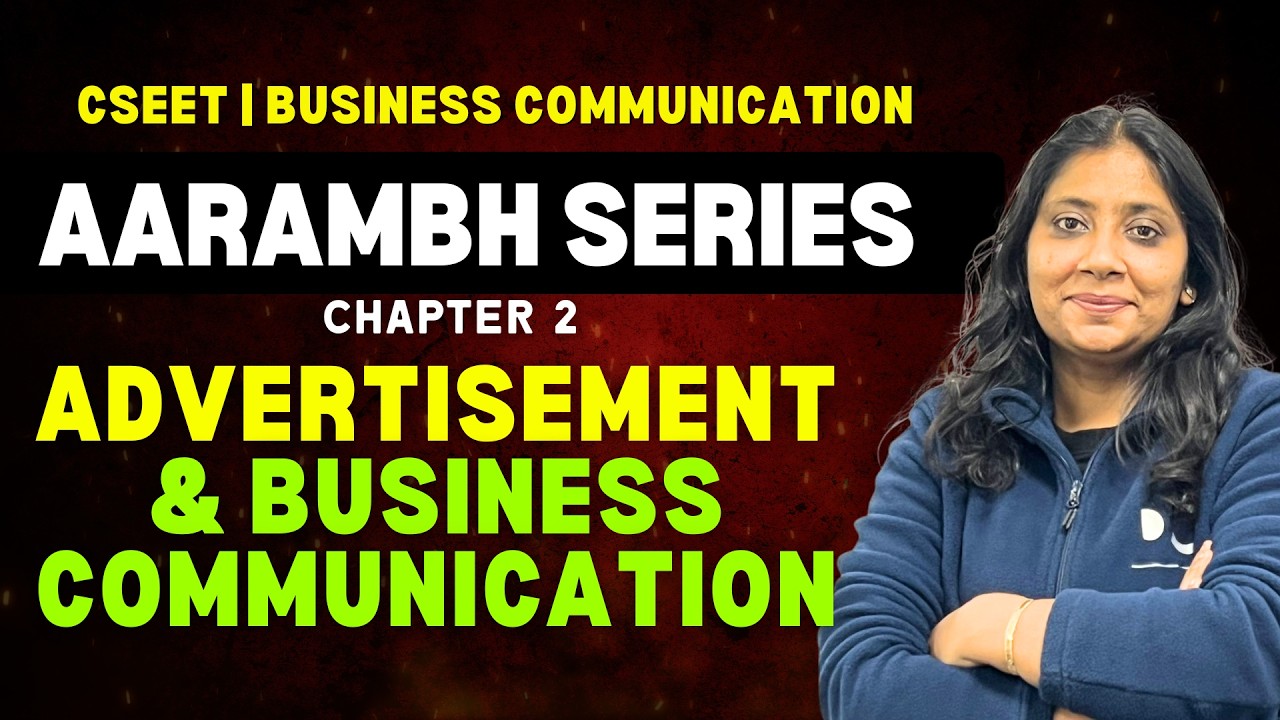 Advertisement & Business Communication | Business Communication | CSEET 2026 | Aarambh Series