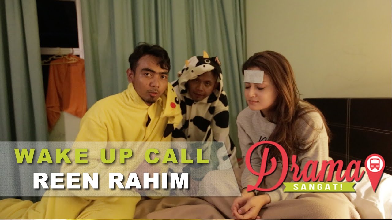 #WakeUpCallDramaSangat | Reen Rahim