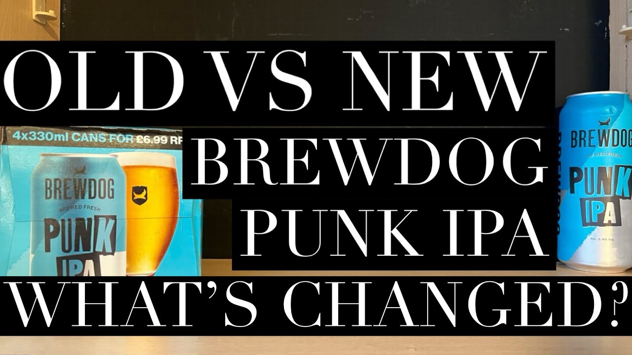 Сравнение нового и старого пива Brewdog Punk IPA, обзор Brewdog Punk IPA