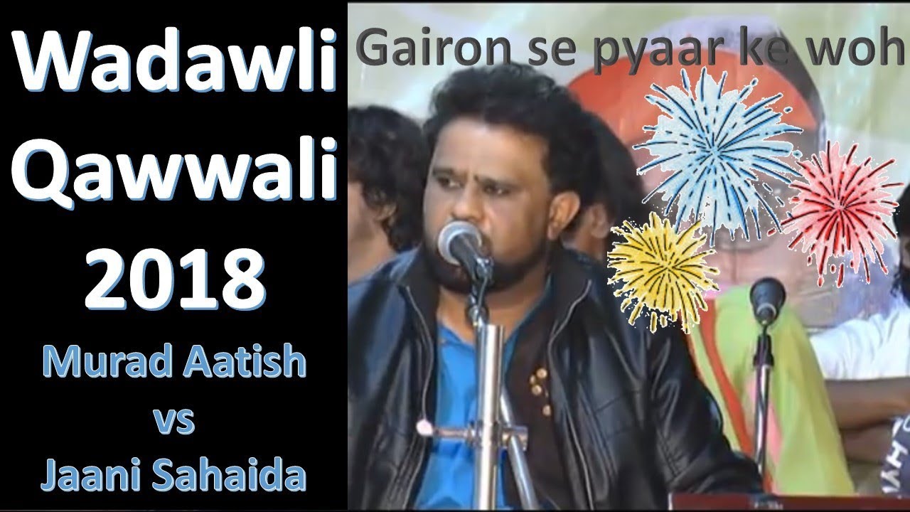 Wadawli Qawwali - 2018, Murad Aatish Vs Jaani Shaida