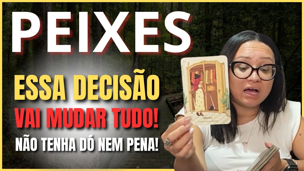 PEIXES: UM FIM DOLOROSO, UMA NOVA VIDA! A JUSTIÇA DIVINA VEM PRA VOCÊ! VOCÊ VAI OUVIR ALGO CHOCANTE!