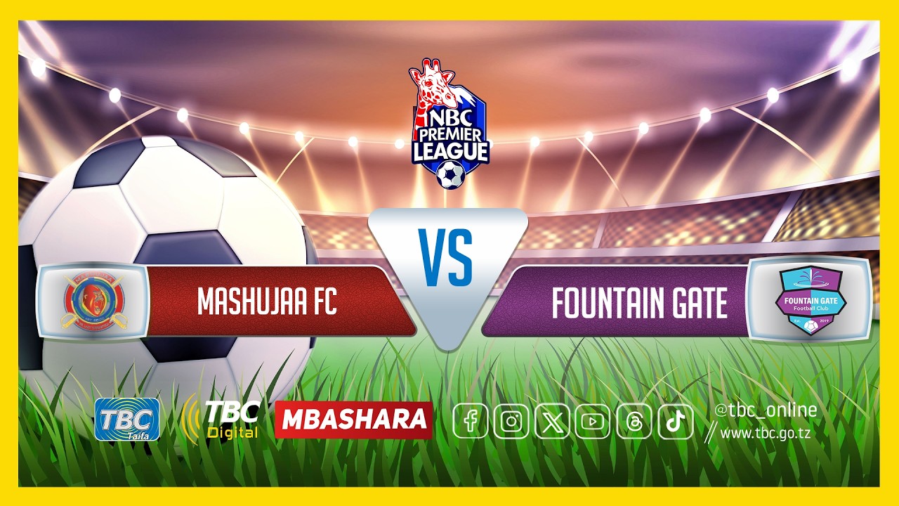🔴#TBCLIVE: MASHUJAA FC (1) VS (0) FOUNTAIN GATE | UWANJA WA LAKE TANGANYIKA | KIGOMA