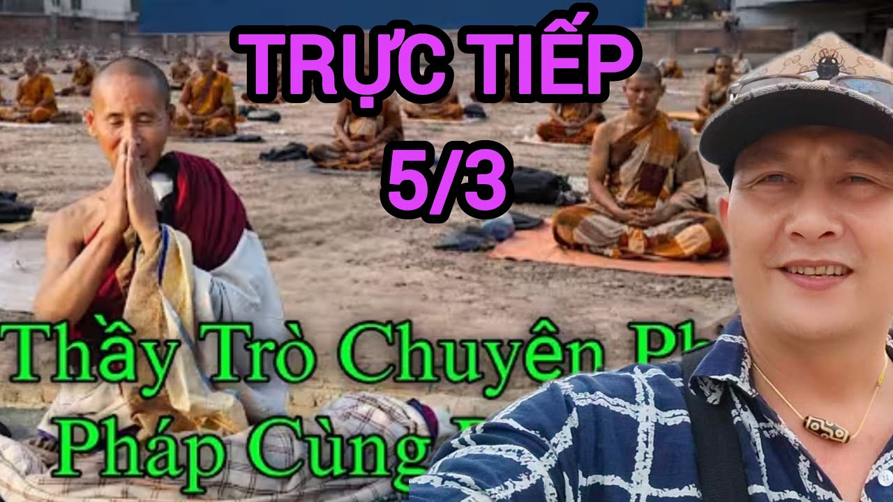Thầy Minh Tuệ Chia Sẽ Về Phật Pháp 5/3