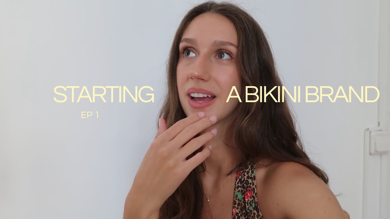 The REAL Journey of Starting a Bikini Brand at 22 (PART 1)