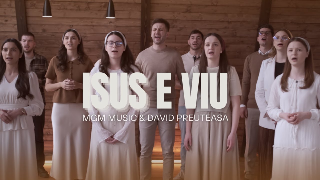 Isus e Viu! | MGM Music & David Preuteasa | Official Video