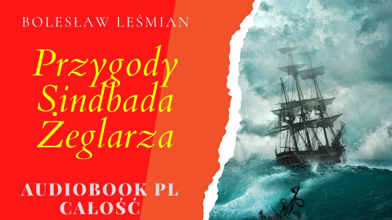 Przygody Sindbada Żeglarza. Bolesław Leśmian. Audiobook. PL. Całość.