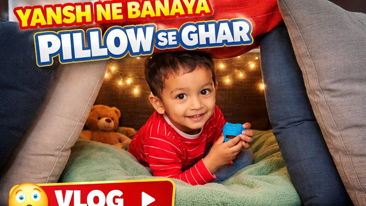 Aaj yansh ne banaya pillow se ghar #bachpan #pillow#likesharesubscribe #beta #viral #vlog #trending 