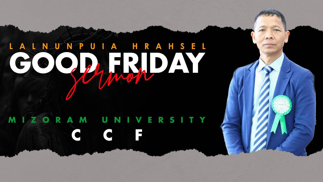 GOOD FRIDAY SERMON | Lalnunpuia Hrahsel | KRAWS ENGTIA HLU NGE?