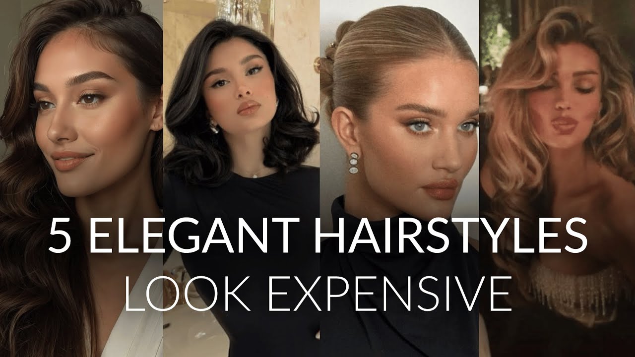 5 elegant hairstyles that make you look expensive