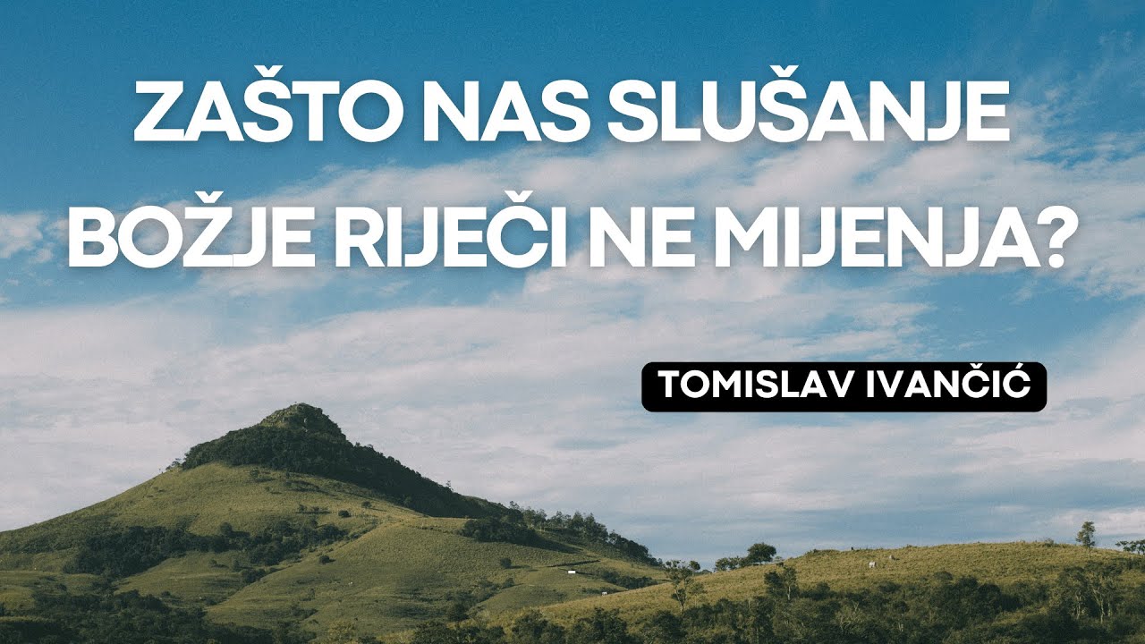 Tomislav Ivančić - Zašto nas slušanje Božje riječi ne mijenja