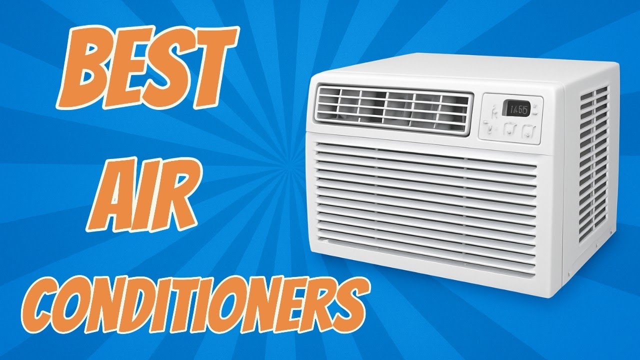 Top 5 Best Air Conditioners in 2025