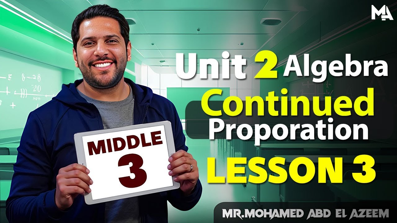 MATH | Middle 3 | Unit 2 | Algebra | Lesson 3 | Continued Proporation