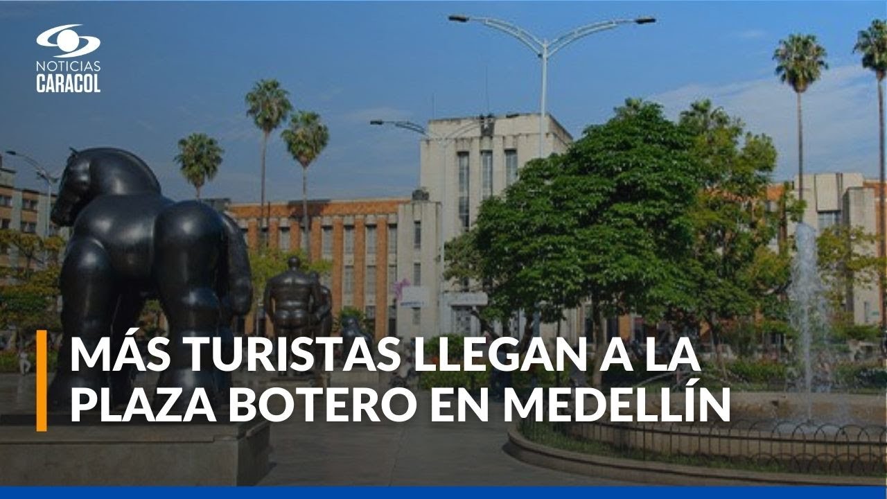 Turismo en Medellín se dispara: 80% más visitas tras recuperación de la Plaza Botero
