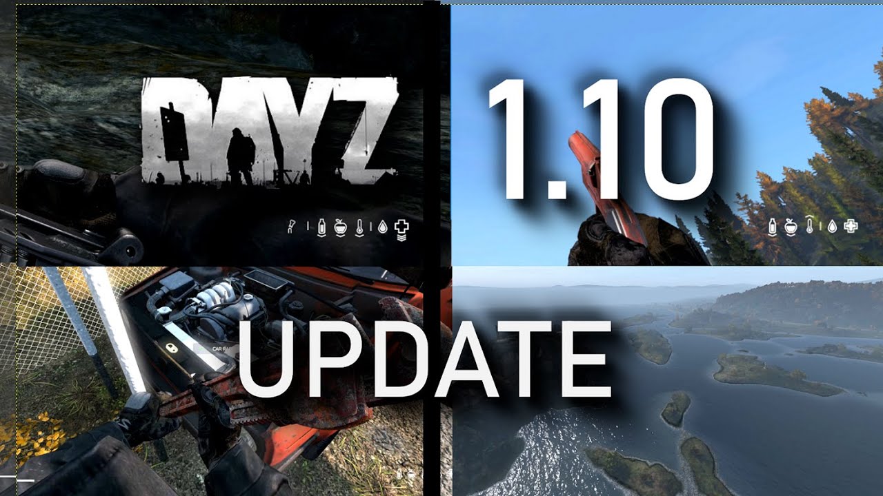 New DayZ 1.10 update! What is coming? PC, Xbox, PS4