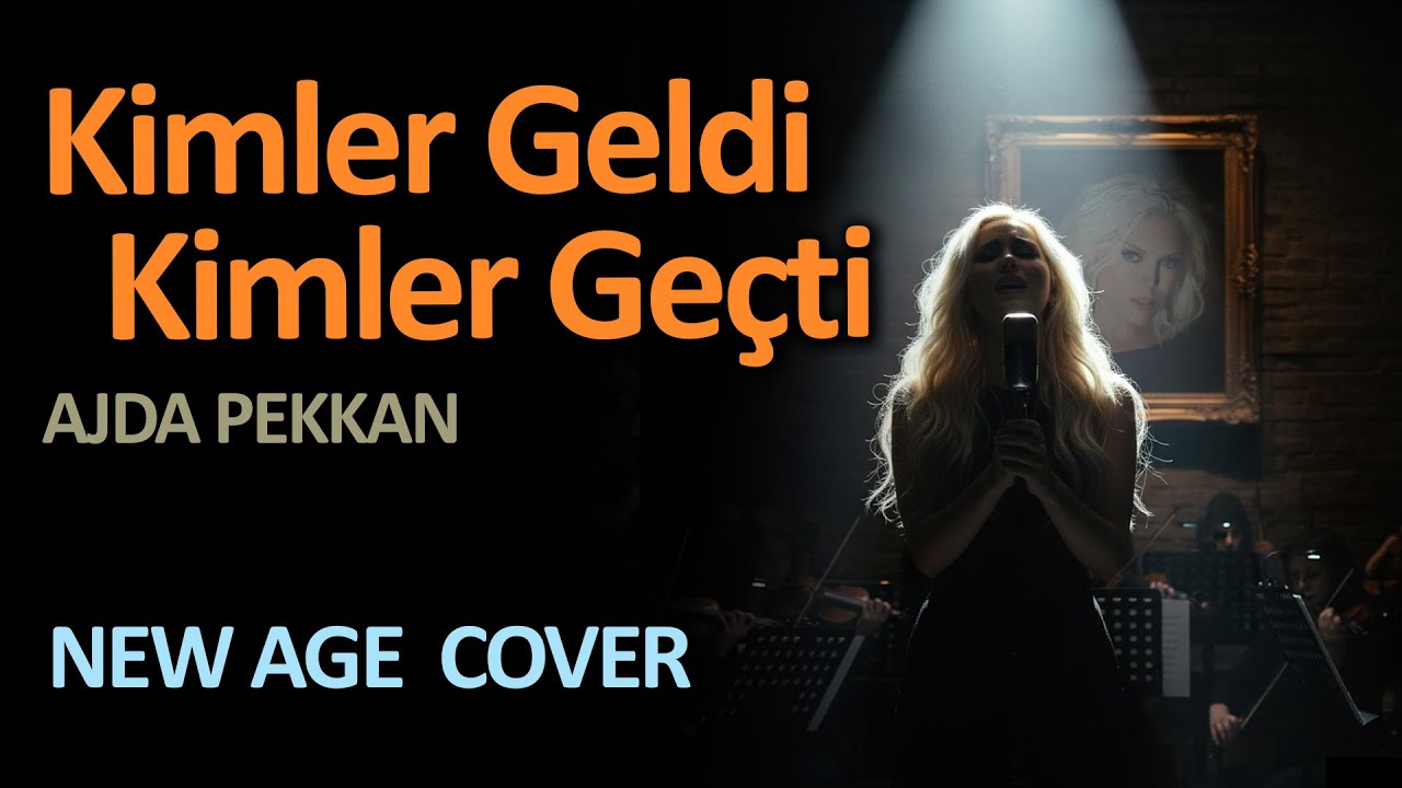 Kimler Geldi Kimler Geçti (Ajda Pekkan) - New Age Cover