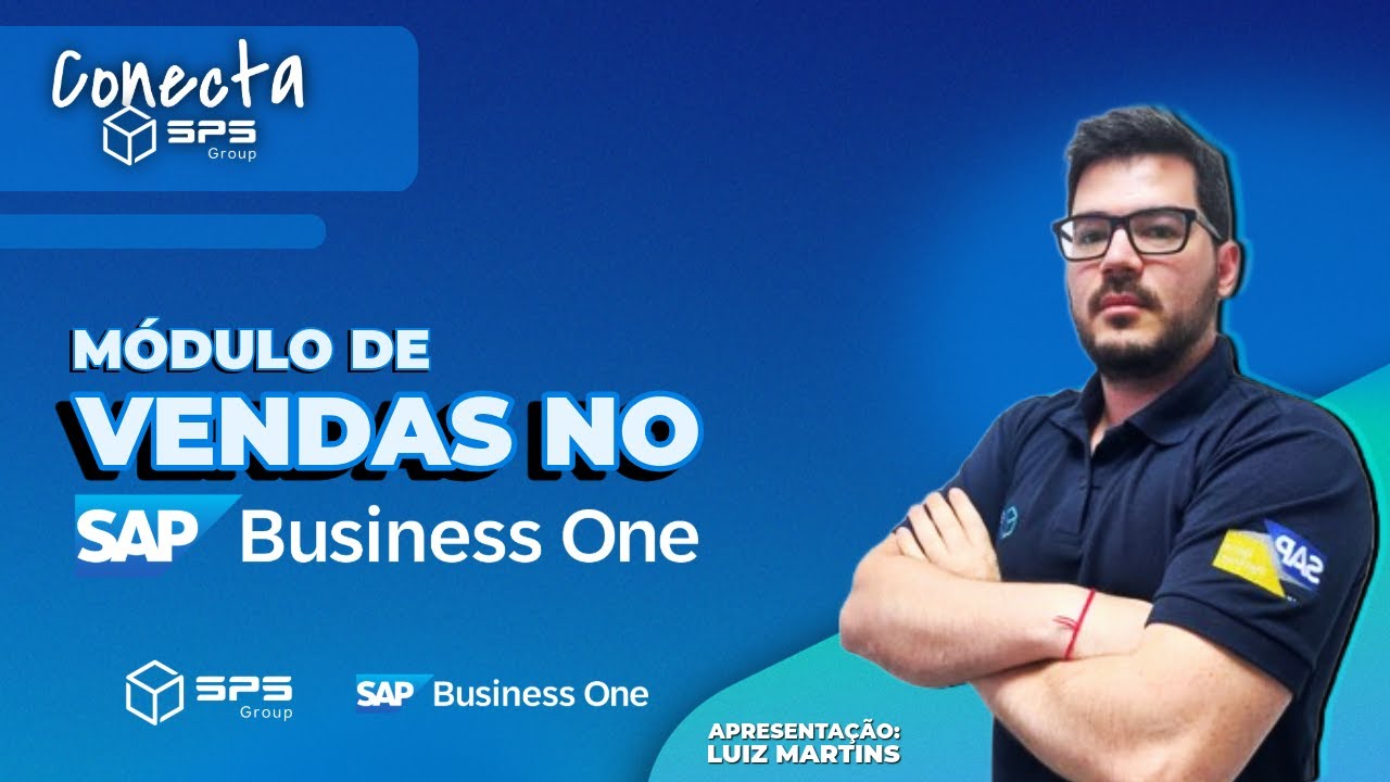 Conecta SPS 23/09/2025 - Módulo de Vendas no SAP Business One
