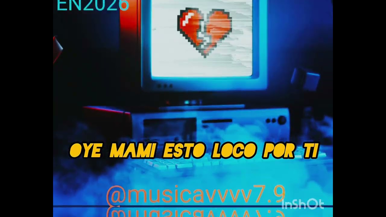 OYE MAMI ESTO LOCO TI 💔💯❌💯🎵