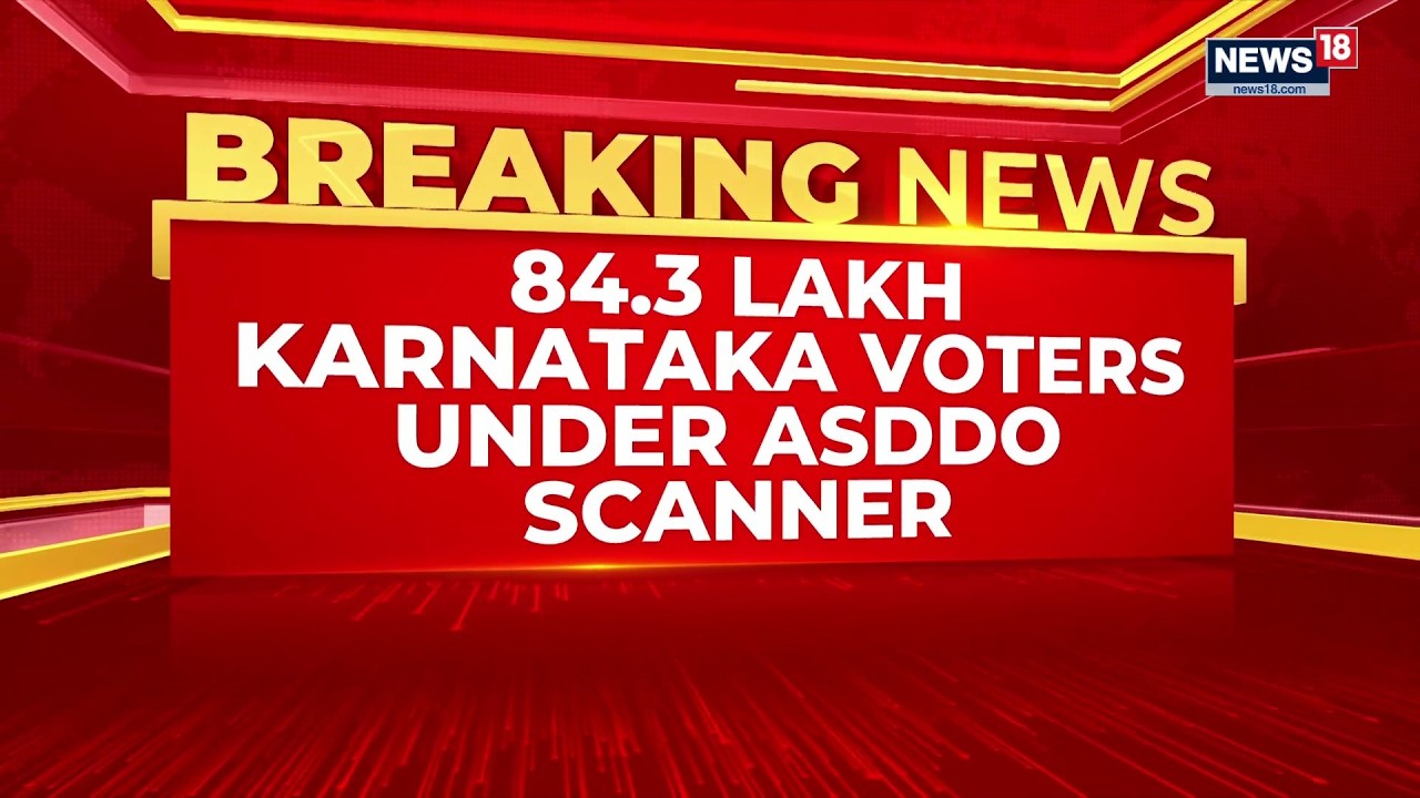 84.3 Lakh Karnataka Voters Flagged! CEO Clarifies No Names Will Be Deleted Automatically | News18