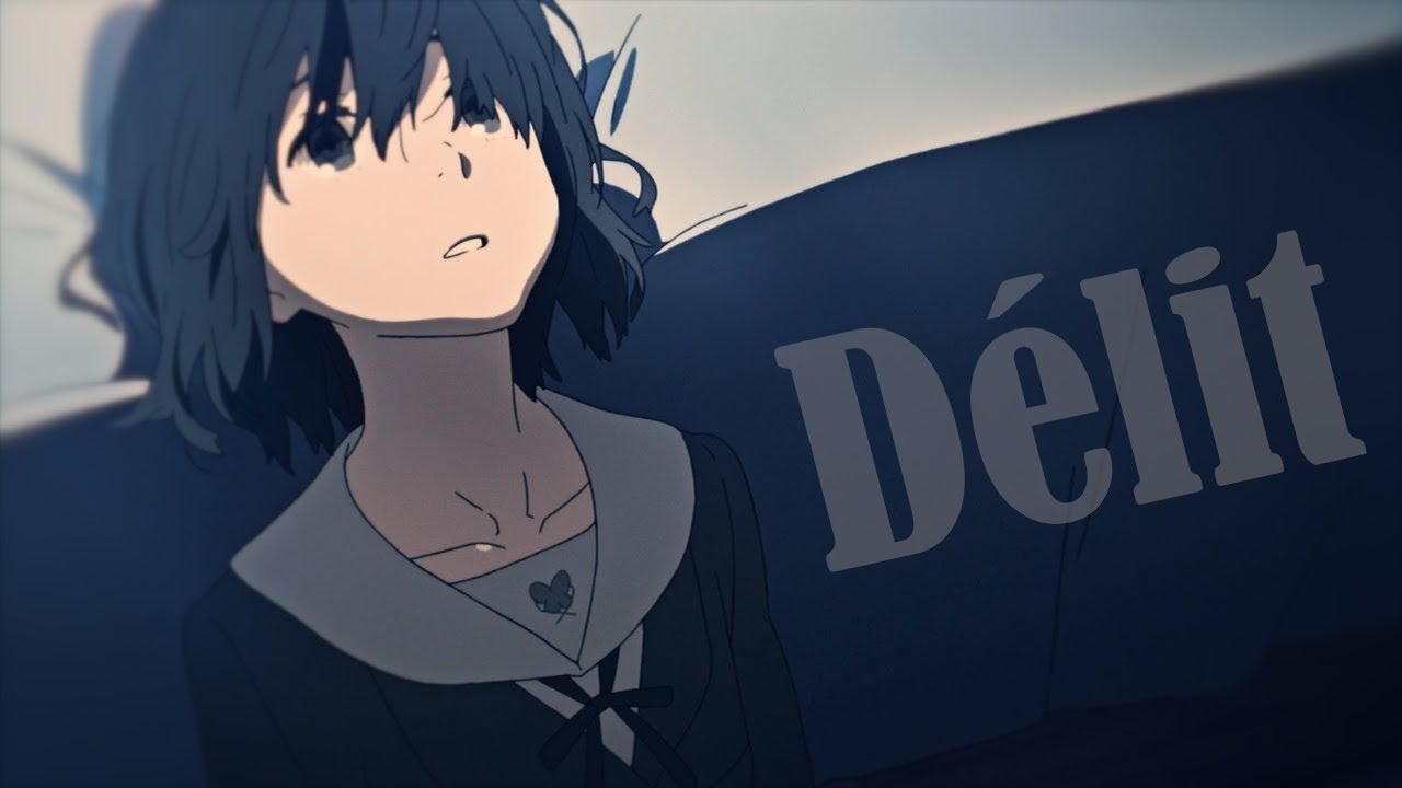 AMV || Délit (Lyrics)