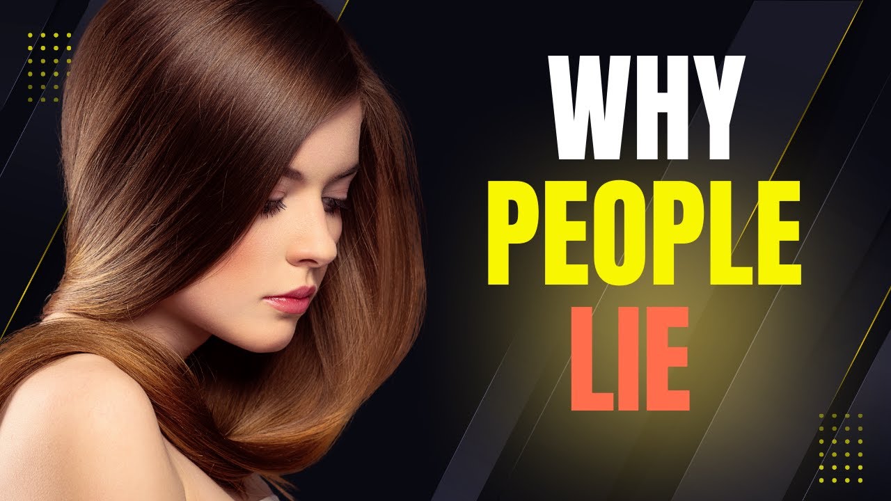 Why People Lie &ndash; 8 Psychology Reasons You Should Know | Awaken Mindset