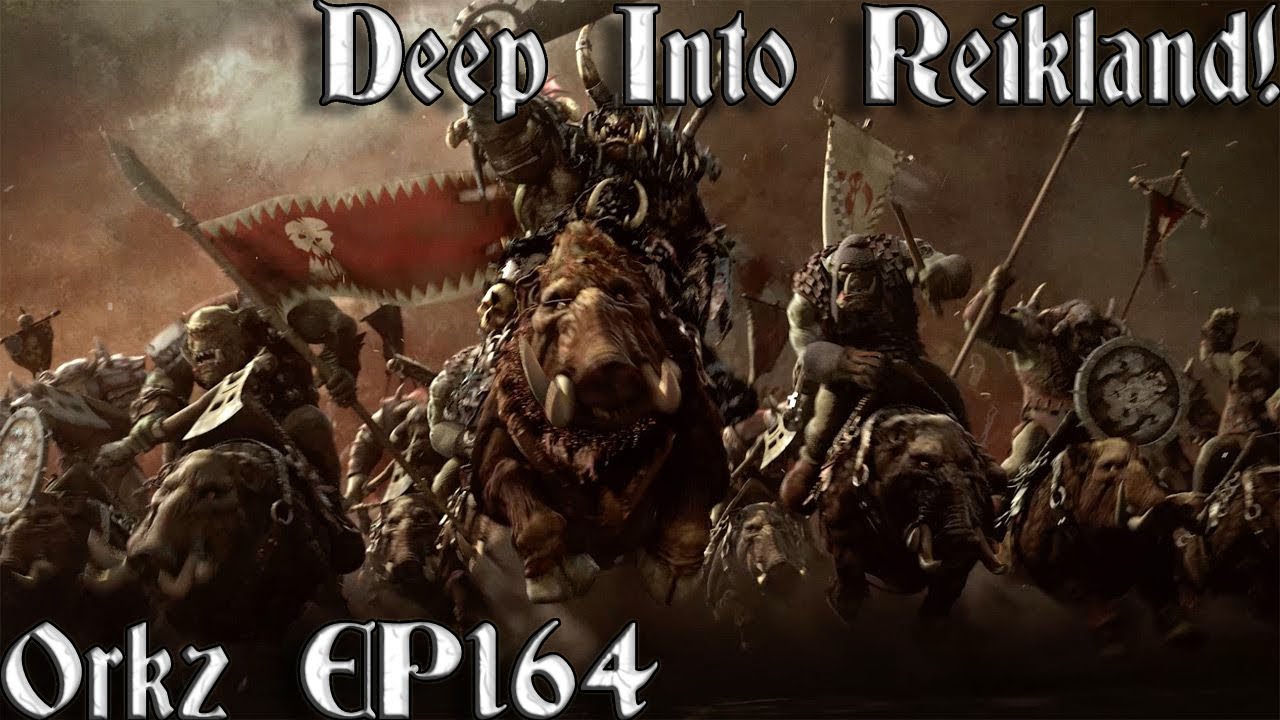 [164] Deep Into Reikland! | Orkz & Goblins Campaign - Call Of Warhammer BOTET