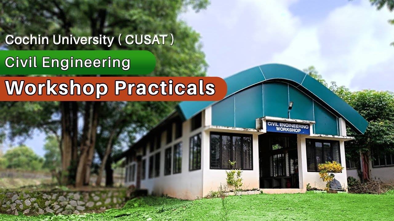 Civil Engineering Workshop Practicals (Part 1) - CUSAT Virtual Tour  | Basic Civil Made Easy