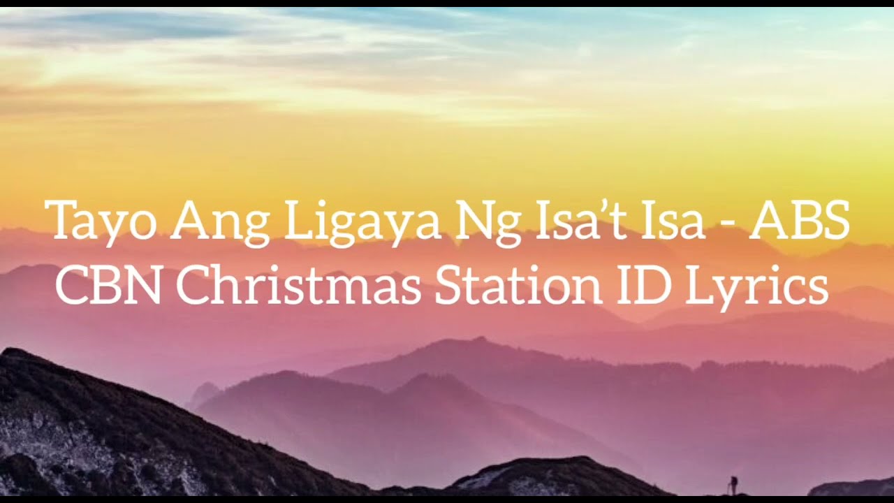 Tayo Ang Ligaya Ng Isa’t Isa - ABS CBN Christmas Station ID Lyrics 