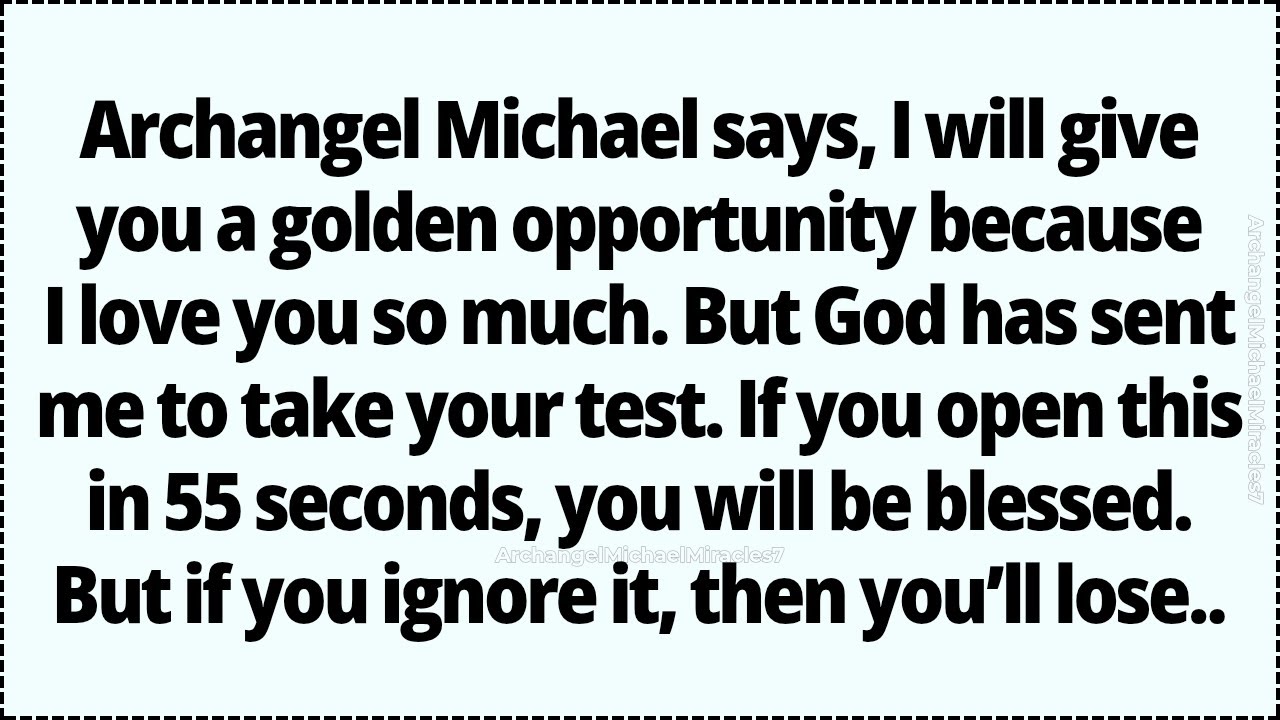 🕊️Archangel Michael says, I will give you a golden opportunity because I love you so much. But…