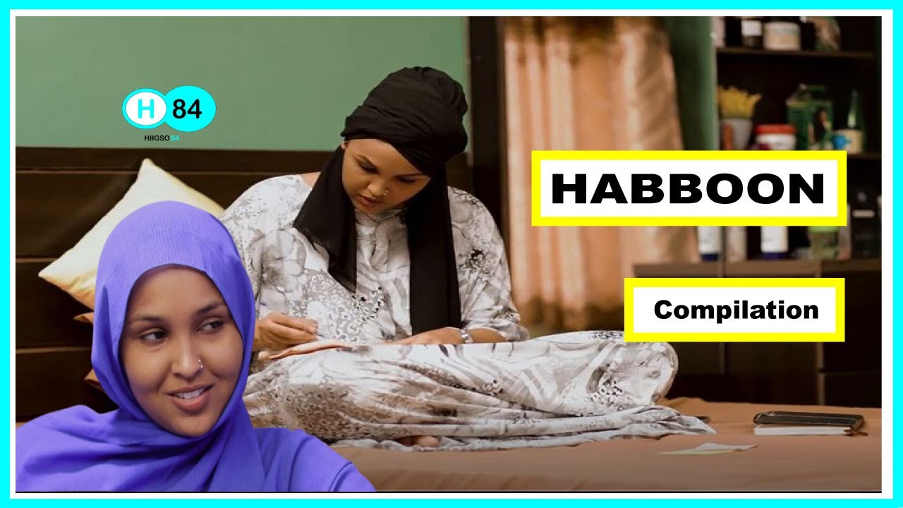 Part 1 || Qeybaha Sida Quruxda Badan Loo Jilay  Musalsalka Habboon || Xalqada 1aad ilaa 5aad ||
