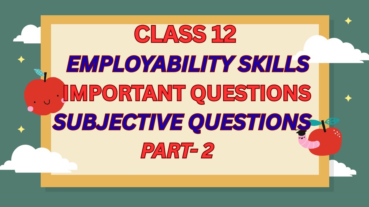 EMPLOYABILITY SKILLS I CLASS 12 I SUBJECTIVE QUESTIONS I PART 2 #employabilityskills #class12