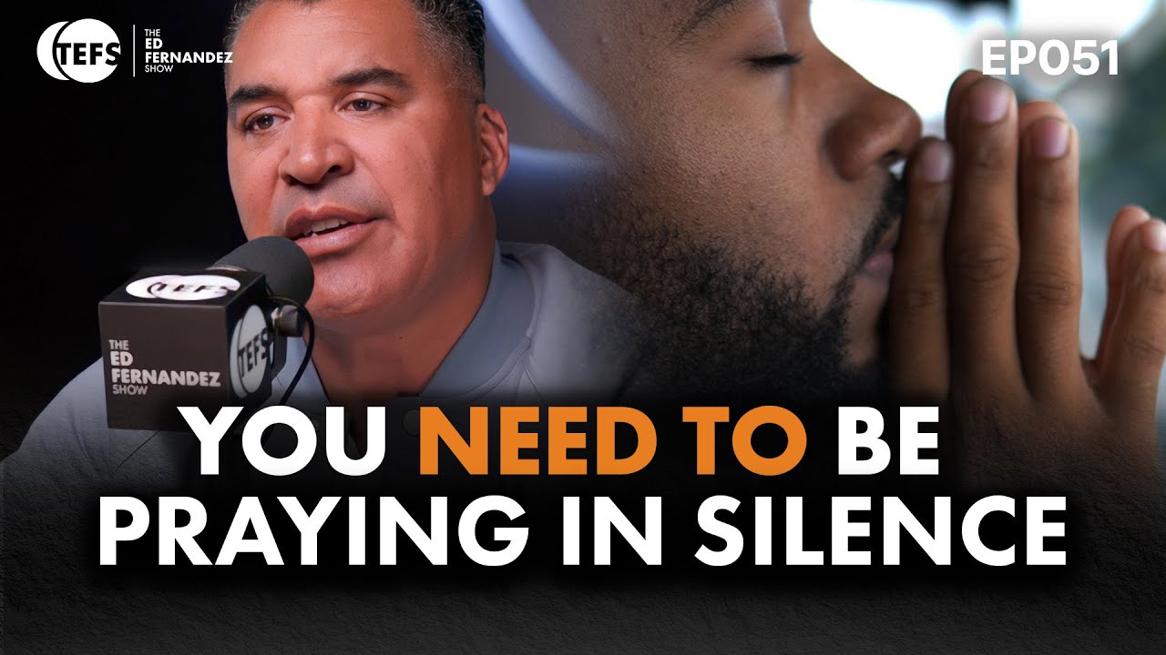 The Power Of Praying in Silence | TEFS EP051