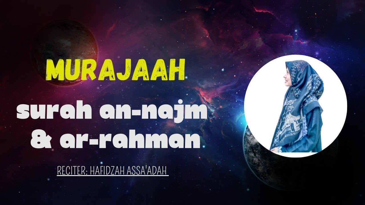 Hafidzah Assa'adah| Murajaah surah An-Najm dan Ar-Rahman (full version)