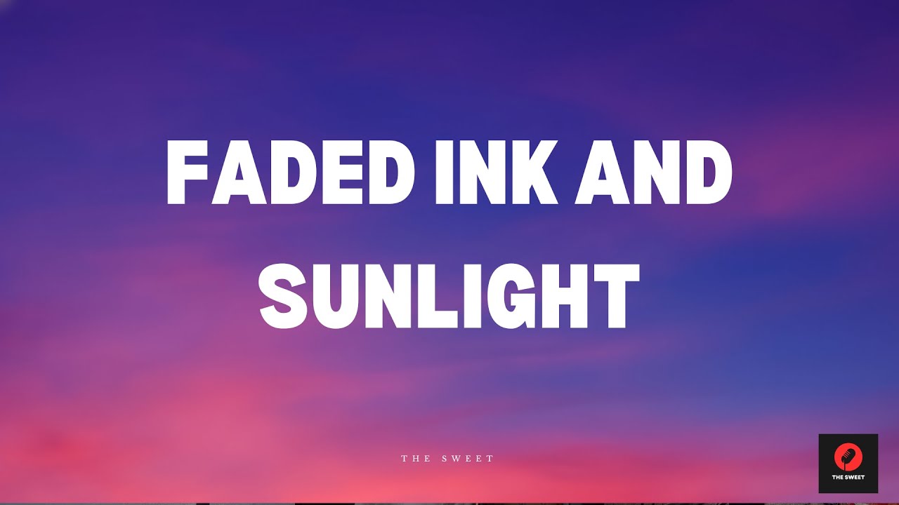 Faded Ink and sunlight || Engish lyric song