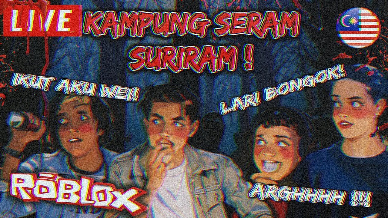 🔴 *TAKUT* KAMPUNG SERAM SURIRAM ! | ROBLOX (MALAYSIA) with RezZaDude ft. @OOHAMI @ukiller @eymtv