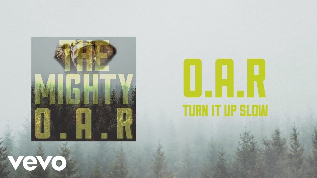 O.A.R. - Turn it Up Slow (Audio)