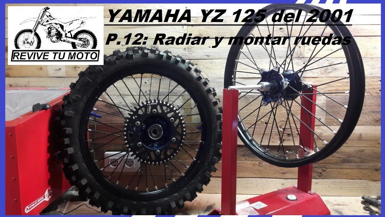 YAMAHA YZ 125 del 2001. Parte 12: ¿Cómo radiar y montar tus ruedas por completo? REVIVE TU MOTO