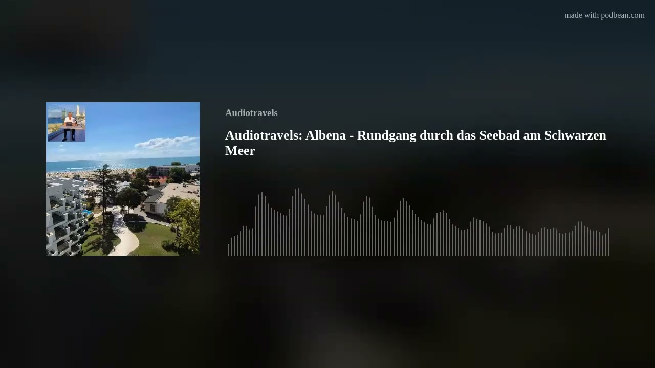 Audiotravels: Albena - Rundgang durch das Seebad am Schwarzen Meer