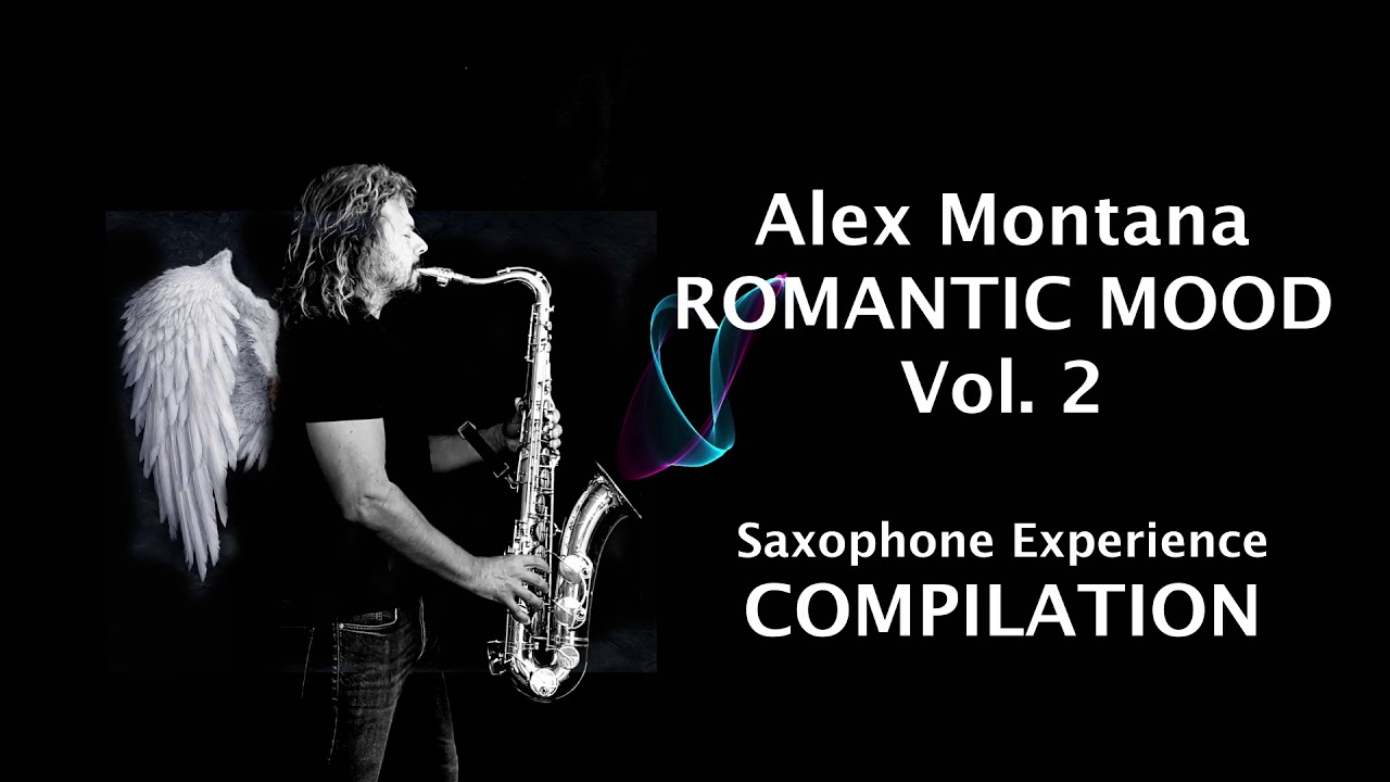 SAX - ROMANTIC MOOD  VOL. 2 - Alex Montana Saxophone Compilation