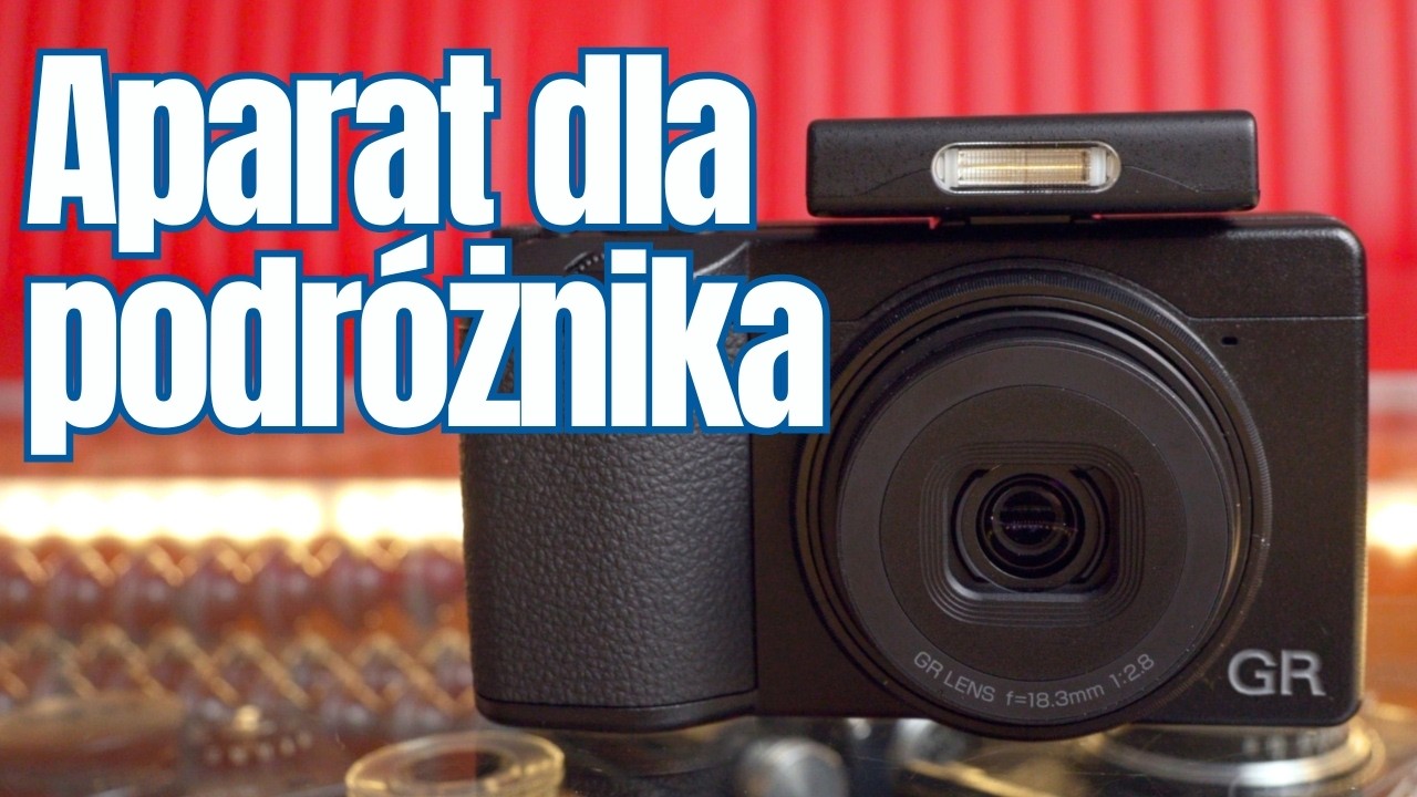 Aparat fotograficzny dla podróżnika - Ricoh GR IV