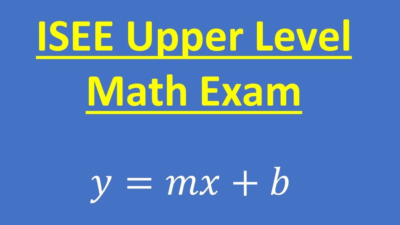 ISEE Upper Level Math Exam