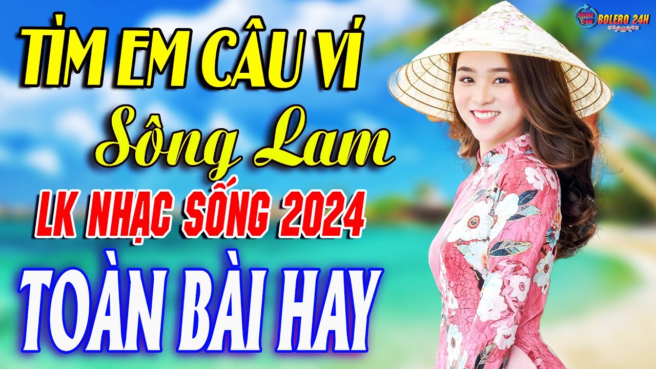 TÌM EM CÂU VÍ SÔNG LAM ➤Mở Loa Hết Cỡ Nhạc Sống Thôn Quê Thư Giãn - Bản Phối Mới 2024 DÂN CA XỨ NGHỆ