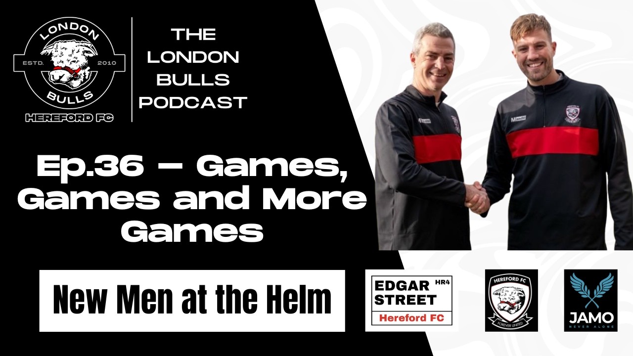 Games, Games and More Games | The London Bulls Podcast | Ep.36