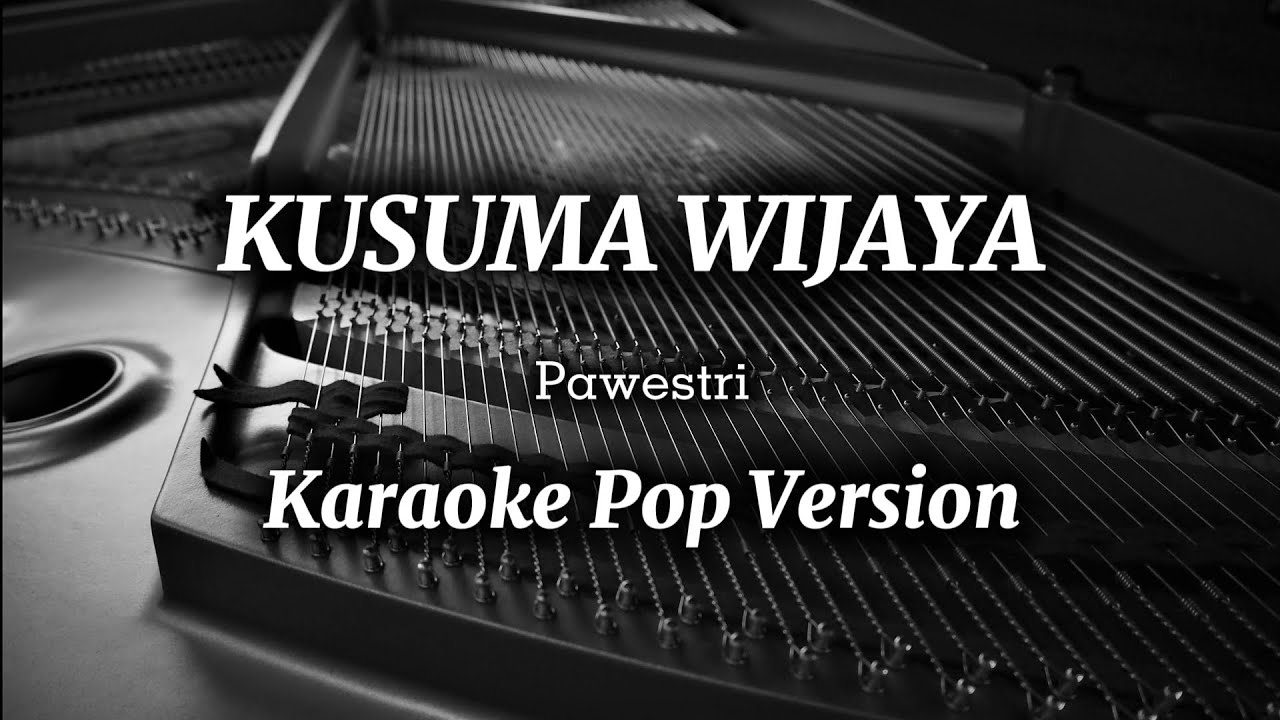 Kusuma Wijaya - Pawestri / Karaoke Pop Version